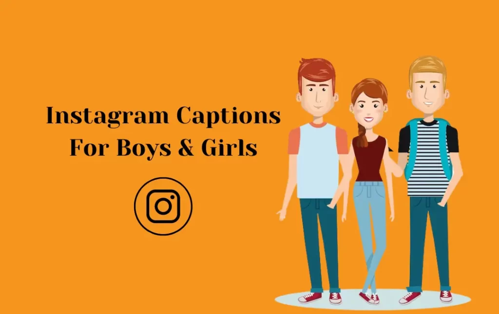 Instagram Captions For Boys & Girls