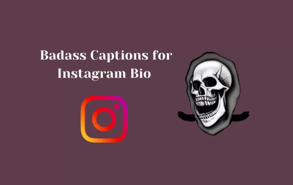  Badass Captions for Instagram Bio