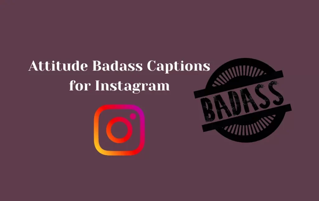 Attitude Badass Captions for Instagram