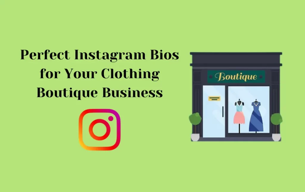 Perfect Instagram Bios for Your Clothing Boutique Business