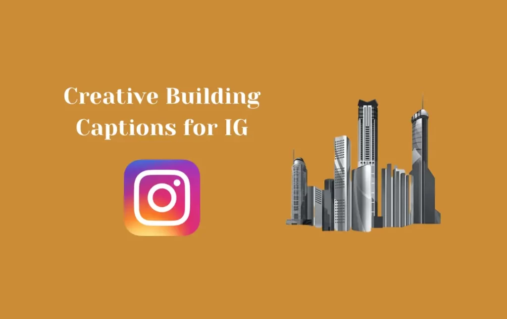 Creative Building Captions for IG