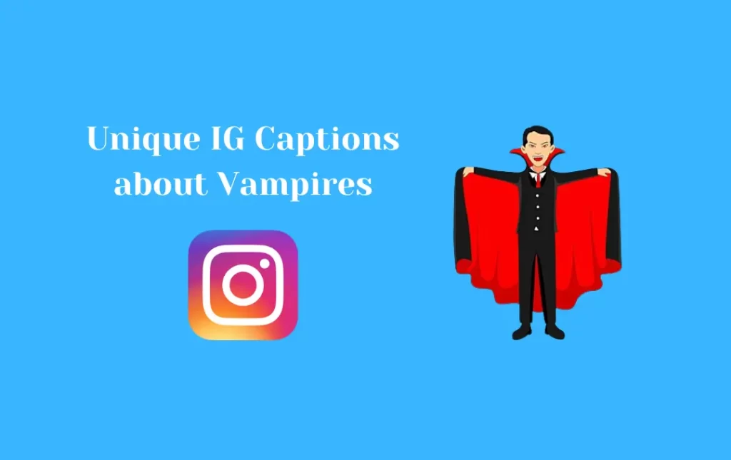 Unique IG Captions about Vampires