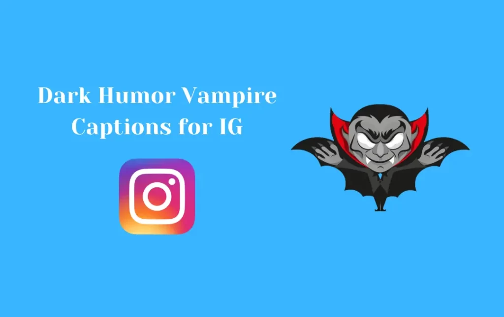 Dark Humor Vampire Captions for IG