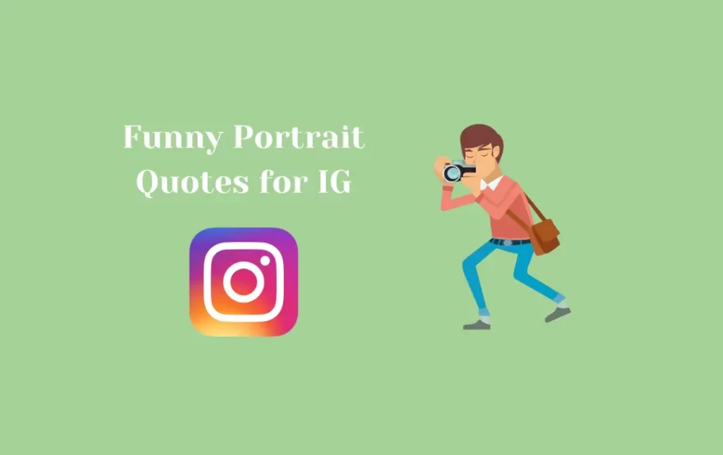 Funny Portrait Quotes for IG