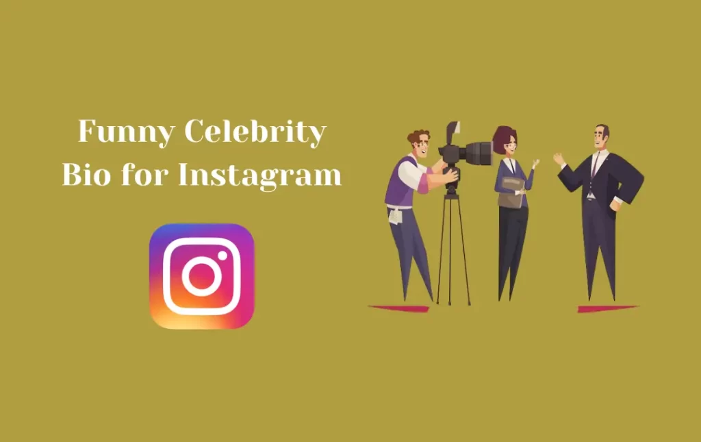 Funny Celebrity Bio for Instagram