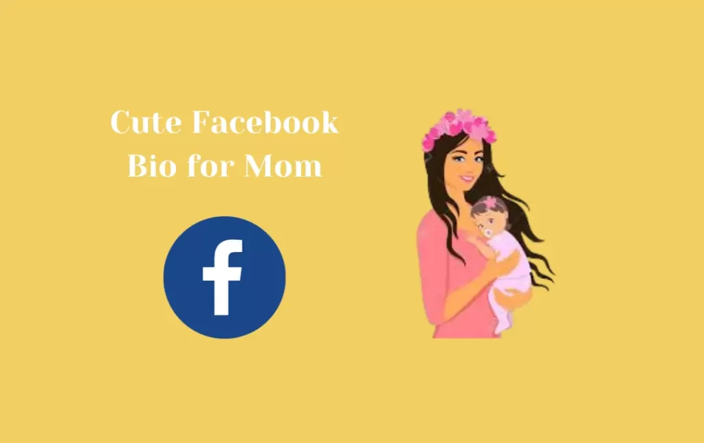 Cute Facebook Bio for Mom