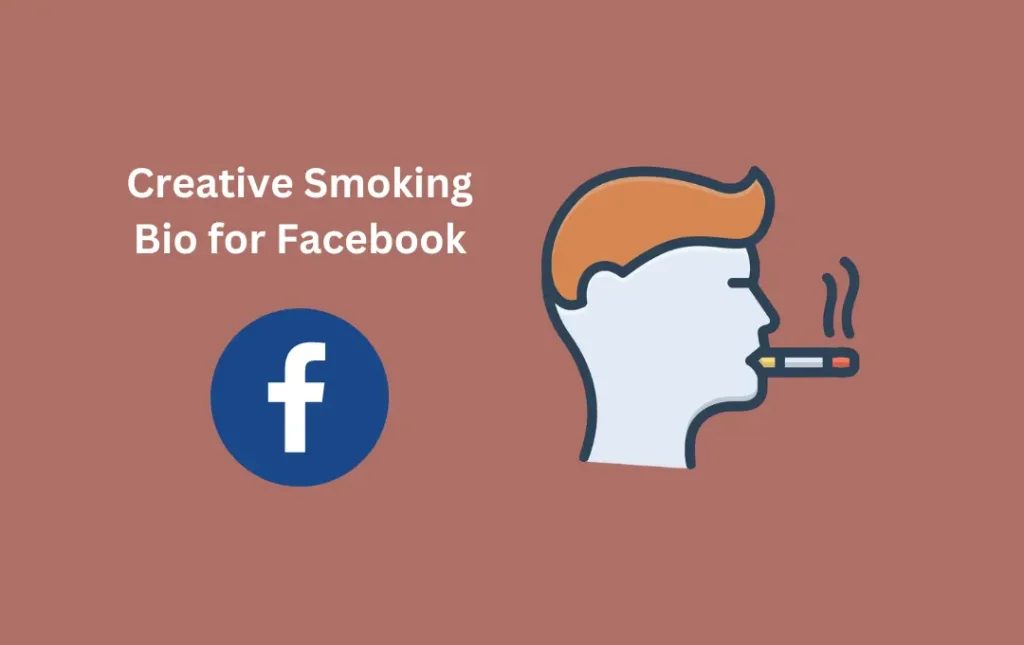 Creative Smoking Bio for Facebook