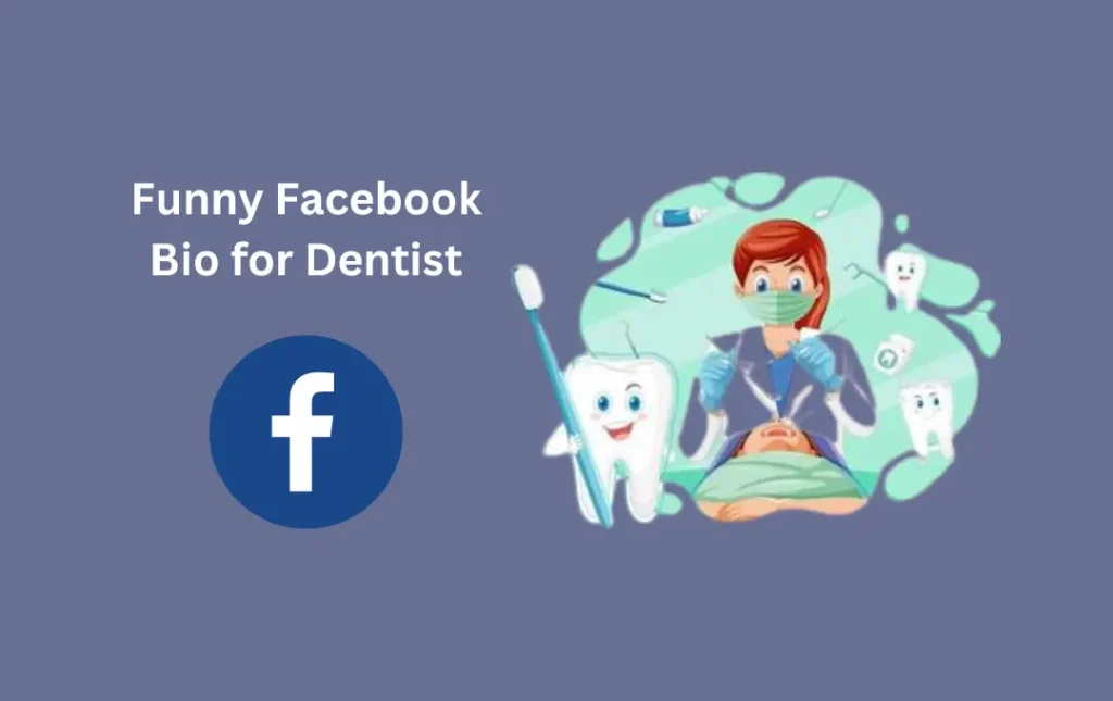 Funny Facebook Bio for Dentist