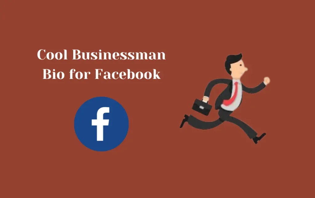 Cool Businessman Bio for Facebook