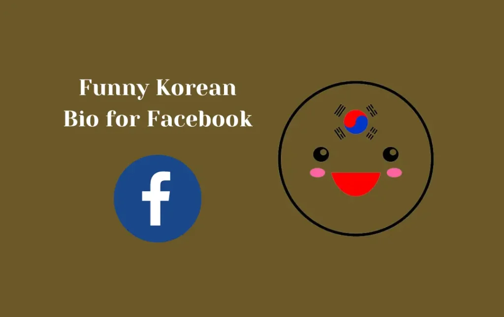Funny Korean Bio for Facebook
