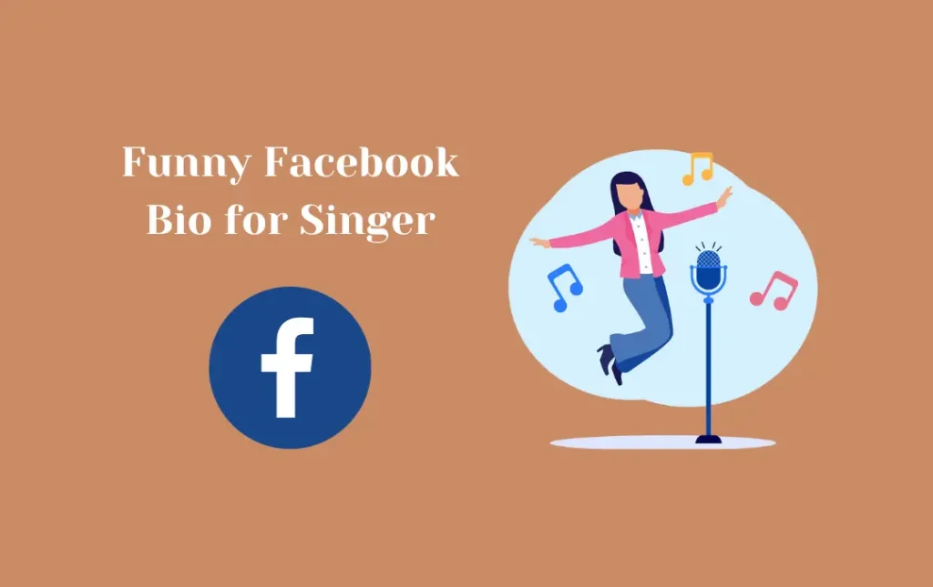 Funny Facebook Bio for Singer