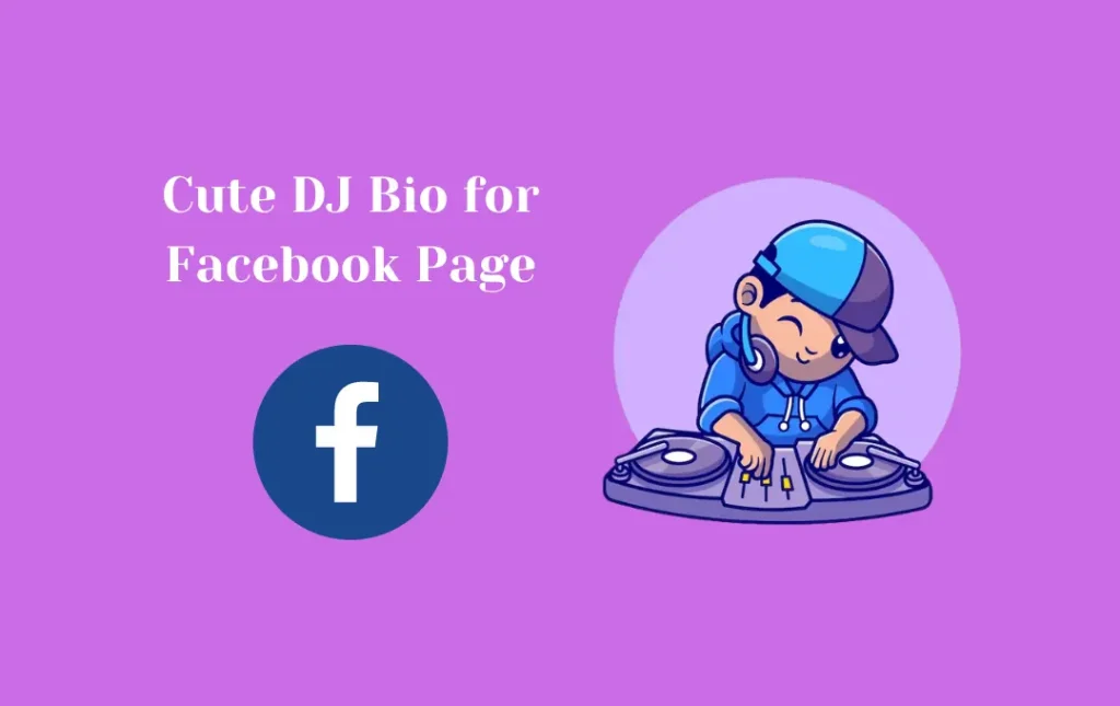 Cute DJ Bio for Facebook Page
