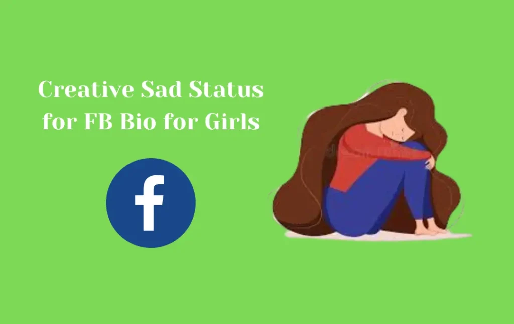 Creative Sad Status for FB Bio for Girls
