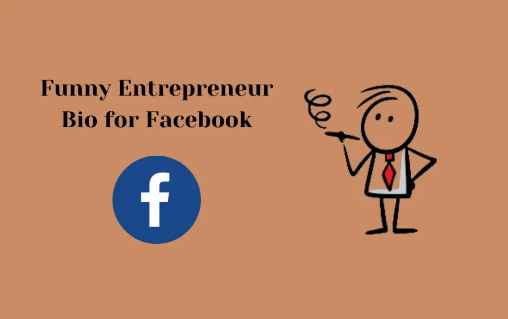 Funny Entrepreneur Bio for Facebook