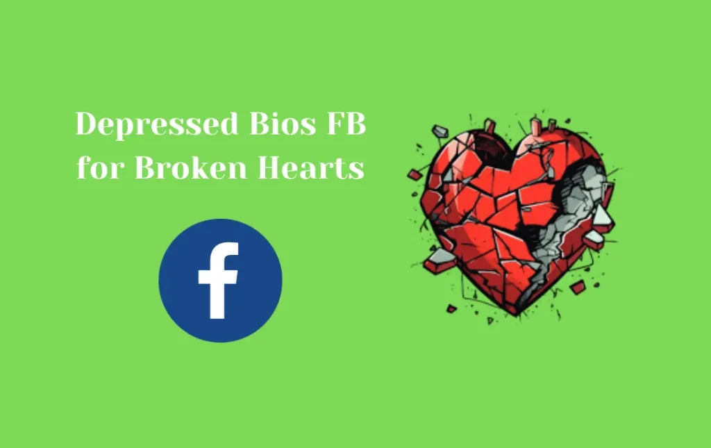 Depressed Bios FB for Broken Hearts