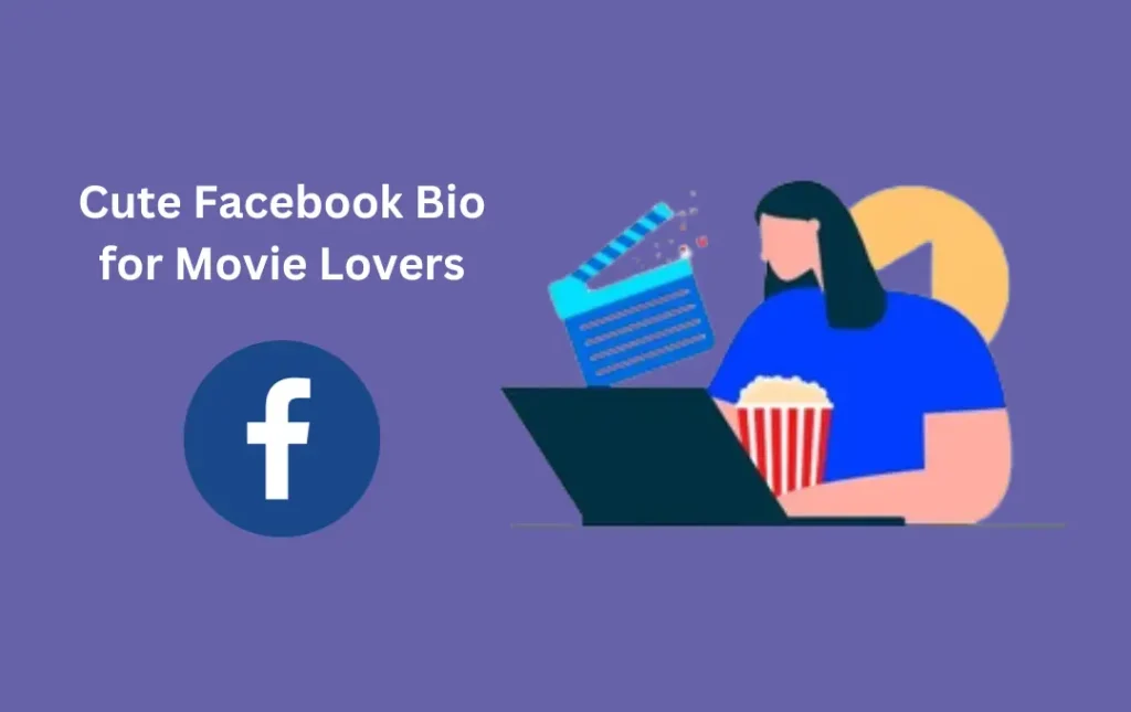 Cute Facebook Bio for Movie Lovers