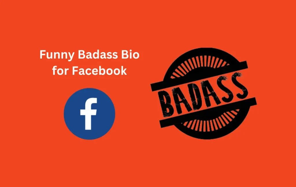Funny Badass Bio for Facebook