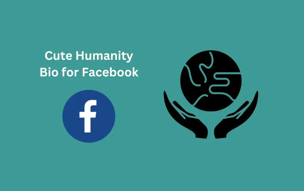 Cute Humanity Bio for Facebook