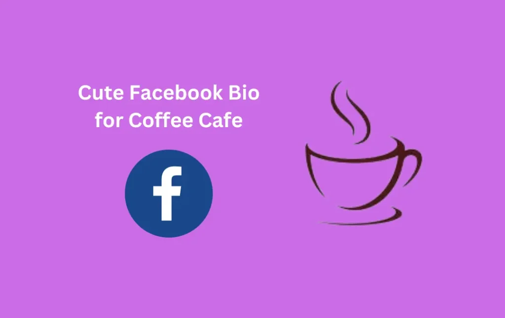 Cute Facebook Bio for Coffee Cafe