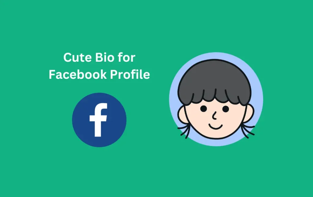 Cute Bio for Facebook Profile