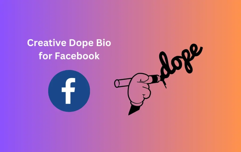 Creative Dope Bio for Facebook