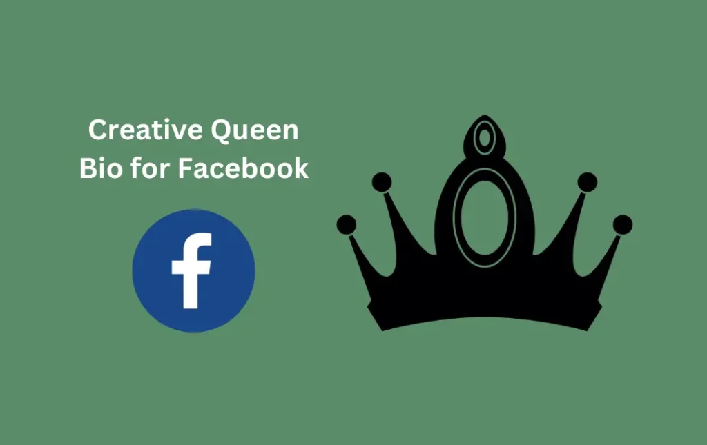 Creative Queen Bio for Facebook