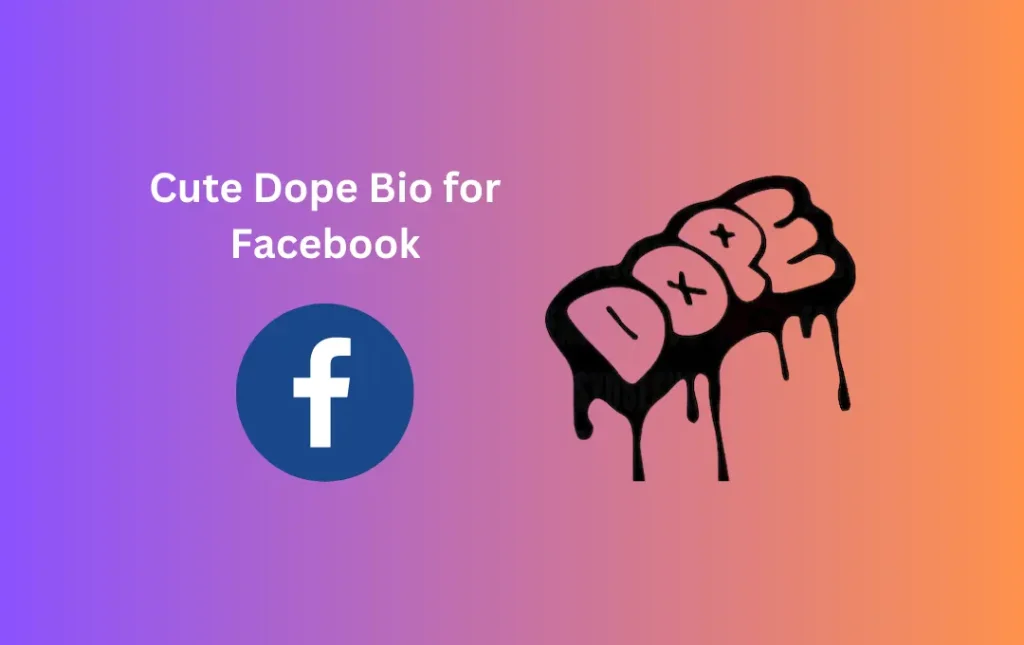 Cute Dope Bio for Facebook