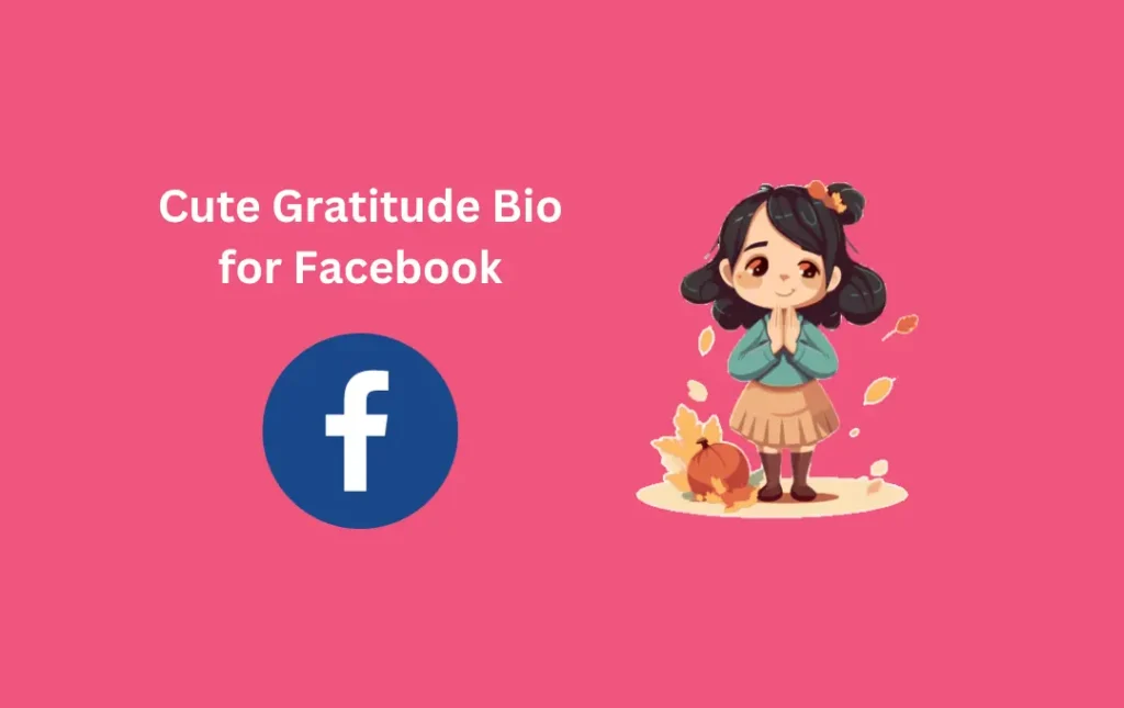 Cute Gratitude Bio for Facebook