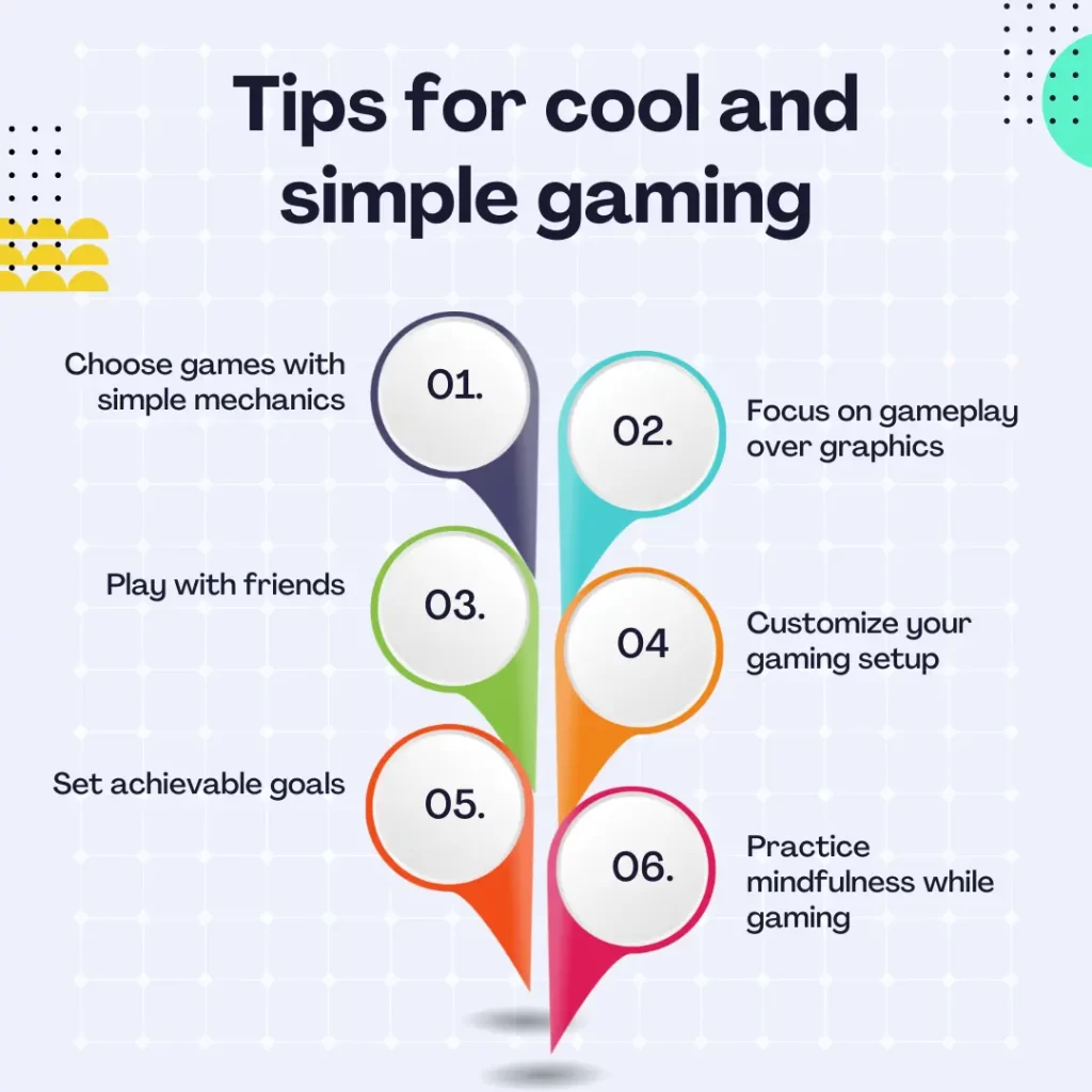 tips for cool and simple gaming