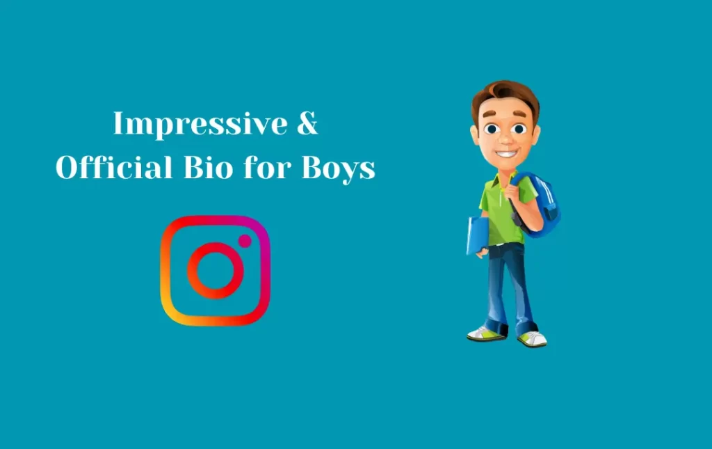 Impressive & Official Bio for Boys