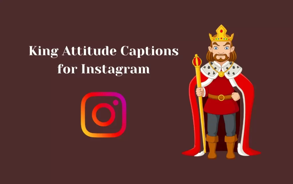 King Attitude Captions for Instagram