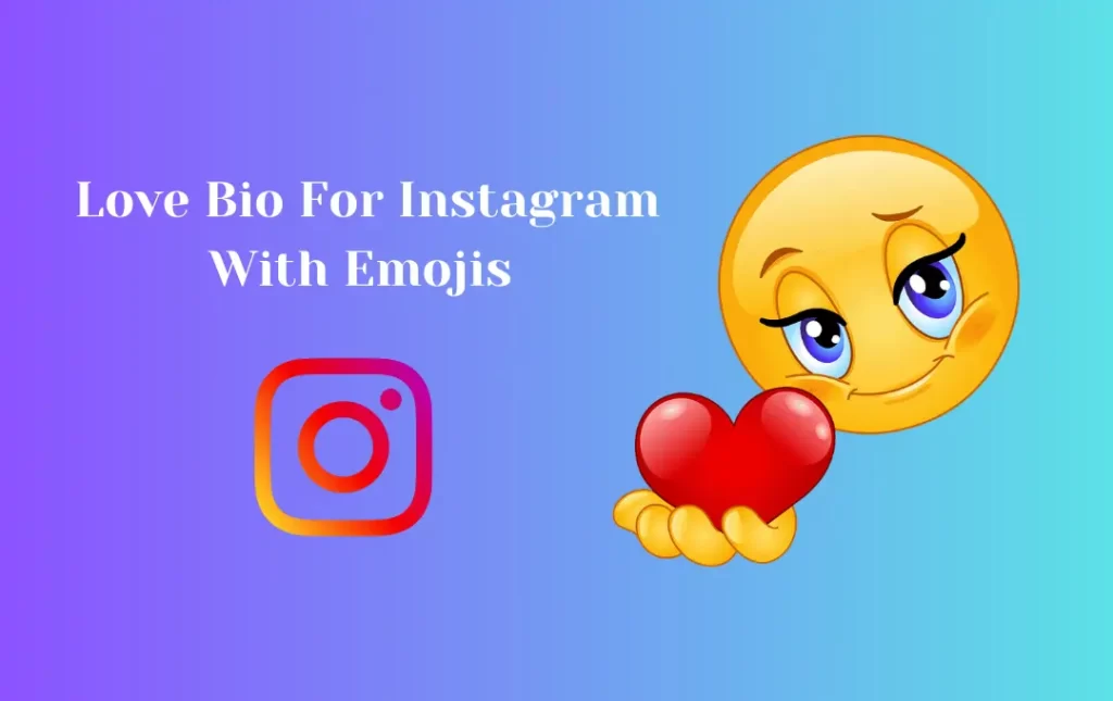  Love Bio For Instagram With Emojis