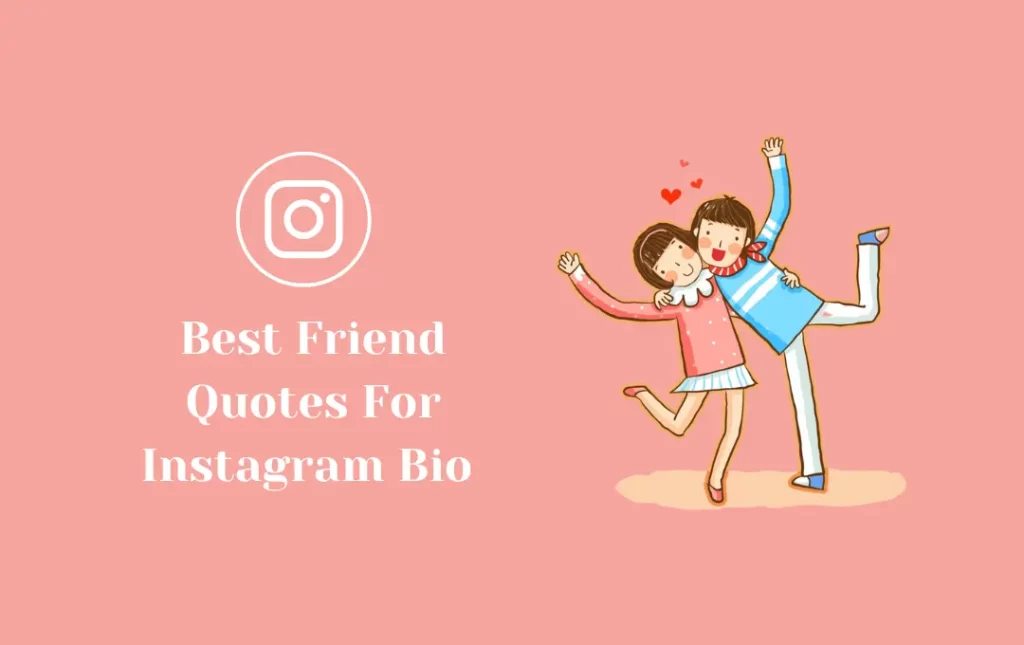 Best Friend Quotes For Instagram Bio Captions