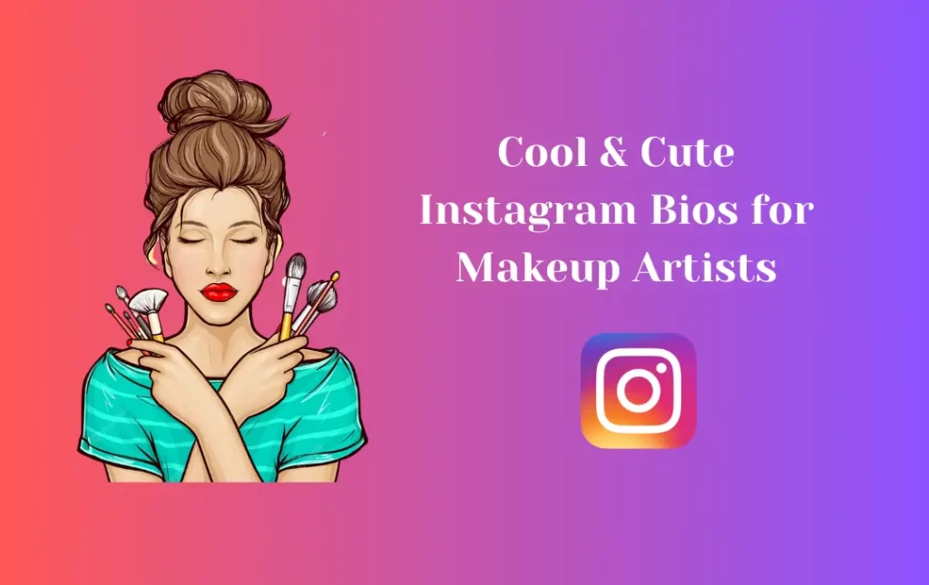 Cool & Cute Instagram Bios for Makeup Artists