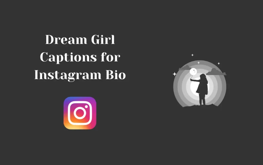 Dream Girl Captions for Instagram Bio