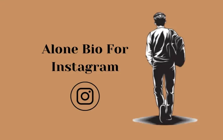 Alone Bio For Instagram | Sad Alone Instagram Bio ( Latest & Unique For 2024)