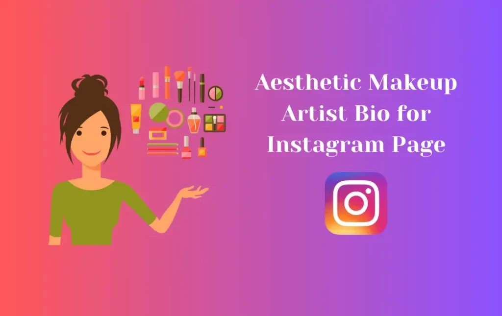 Aesthetic Makeup Artist Bio for Instagram Page