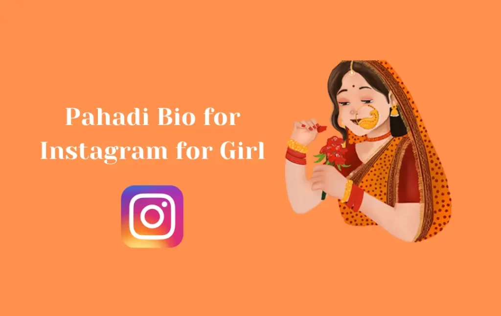 Pahadi Bio Captions for Instagram for Girl