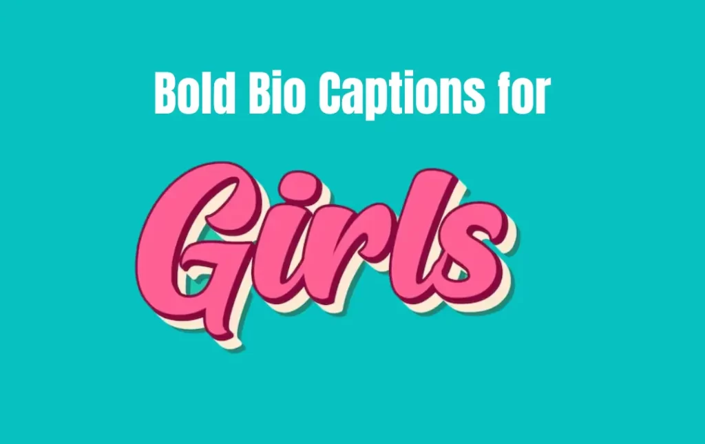 Bold Bio Captions for Girls