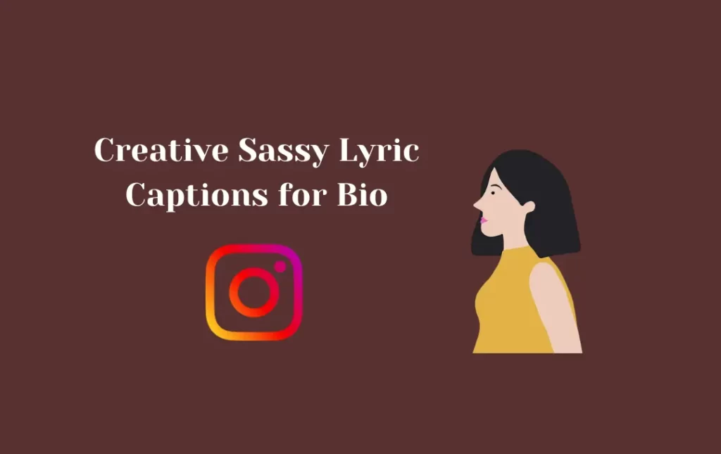 Creative Sassy Lyric Captions for Bio