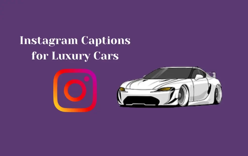Beautiful Instagram Captions for Luxury Cars
