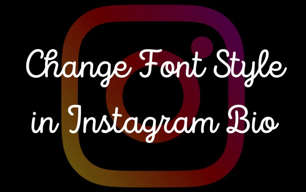 Change Font Style in Instagram Bio