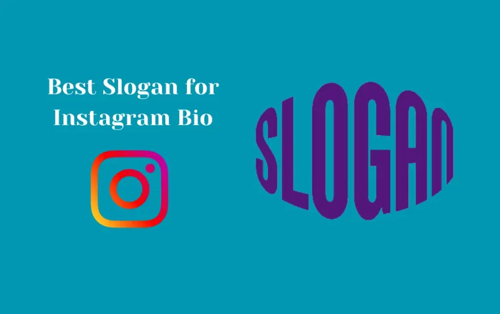 Slogan for Instagram Bio