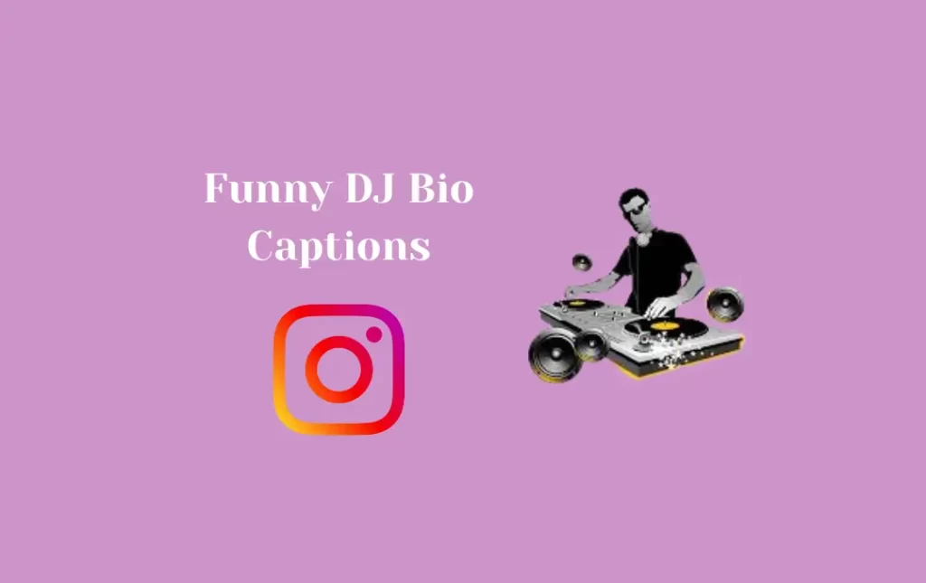 Funny DJ Bio Captions