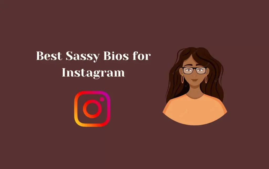 Best Sassy Bios for Instagram