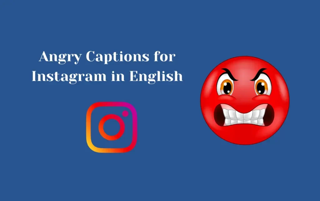 Best Angry Captions for Instagram in English