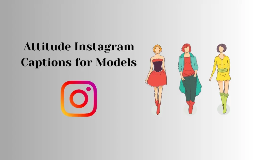 Attitude Instagram Captions for Models