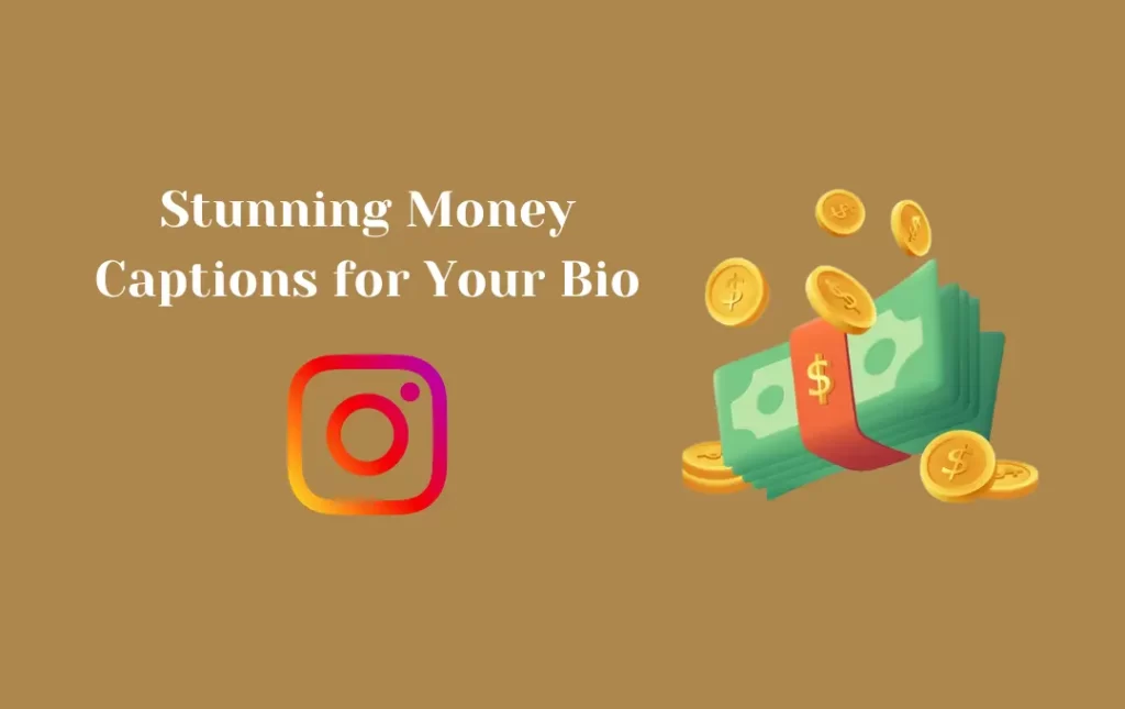Stunning Money Captions for Your Bio