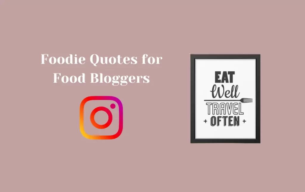 Foodie Quotes for Food Bloggers
