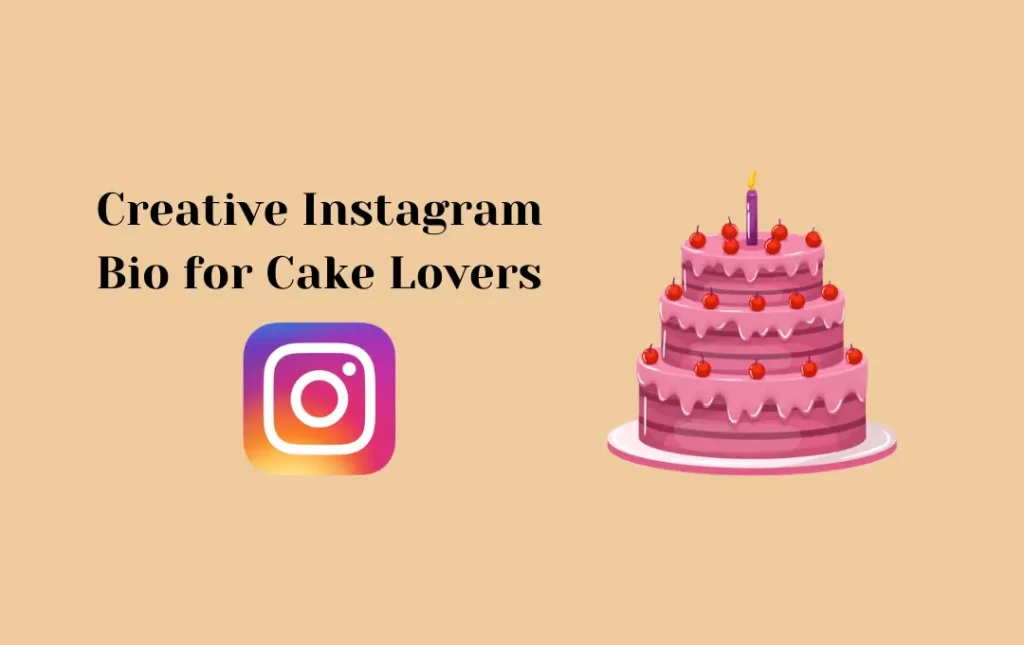 Creative Instagram Bio for Cake Lovers